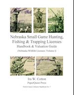 Nebraska Small Game Hunting, Fishing & Trapping Licenses, 1901-2009