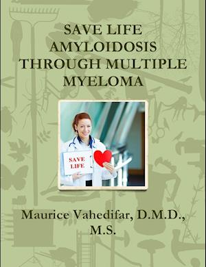 SAVE LIFE AMYLOIDOSIS THROUGH MULTIPLE MYELOMA