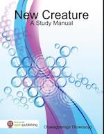 New Creature - A Study Manual