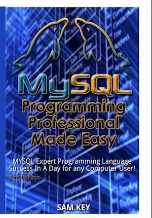 MYSQL Programming Professional Made Easy