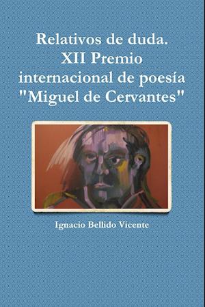 Relativos de Duda.( XII Premio Internacional de Poesia Miguel de Cervantes