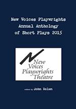 New Voices Playwrights Theatre Annual Anthology of Short Plays 2015