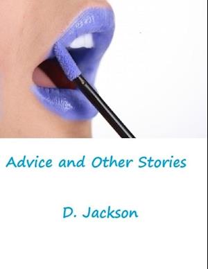 Advice and Other Stories: Three Erotic and Romantic Tales