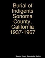 Burial of Indigents Sonoma County, California 1937-1967 