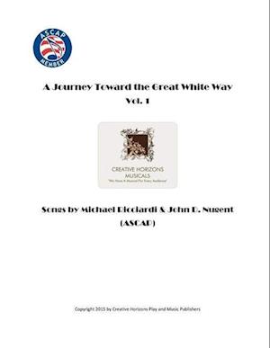 A Journey Toward the Great White Way Vol. 1 Paperback