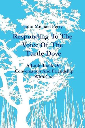 Responding To The Voice Of The Turtle Dove