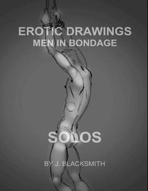 Erotic Drawings - Men In Bondage: Solos.