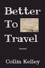 Better To Travel