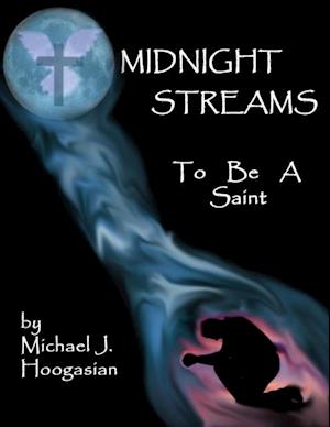 Midnight Streams - To Be a Saint