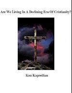 Are We Living In a Declining Era of Christianity?