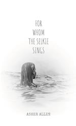 For Whom the Selkie Sings 