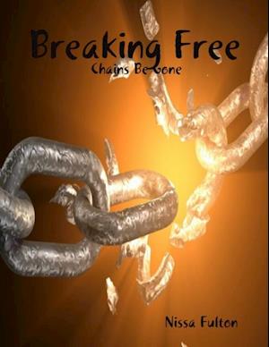 Breaking Free:  Chains Be Gone