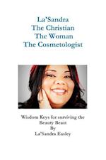La'Sandra, The Christian, The Woman, The Cosmetologist