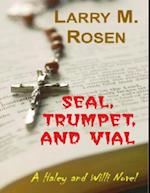 Seal, Trumpet, and Vial: A Haley and Willi Novel