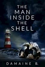 The Man Inside The Shell