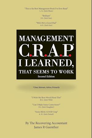 Mangement C.R.A.P. I Learned, That Seems To Work. Second Edition.