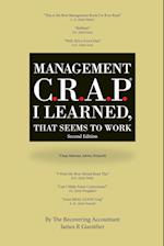 Mangement C.R.A.P. I Learned, That Seems To Work. Second Edition.