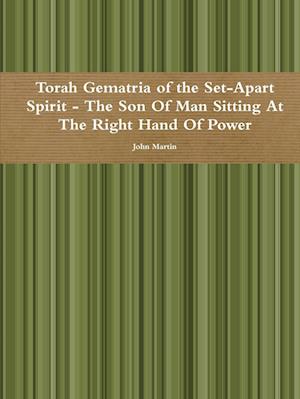 Torah Gematria of the Set-Apart Spirit - The Son of Man Sitting at the Right Hand of Power