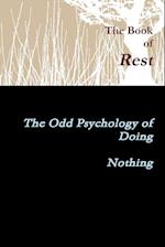 The Book of Rest    The Odd Psychology of Doing Nothing