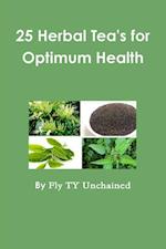 25 Herbal Tea's for Optimum Health