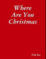 Where Are You Christmas