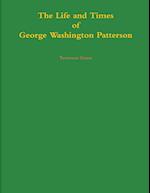 The Life and Times of George Washington Patterson