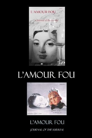 L'AMOUR FOU journal of the surreal 1 & 2