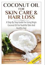 Coconut Oil for Skin Care & Hair Loss