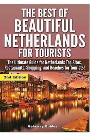 The Best Of Beautiful Netherlands for Tourists