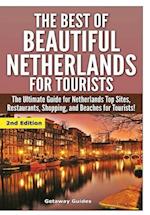 The Best Of Beautiful Netherlands for Tourists