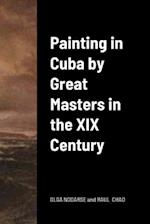 Painting in Cuba by Great Masters in the XIX Century