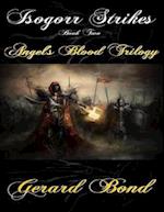 Isogorr Strikes: Book Two Angel's Blood Trilogy