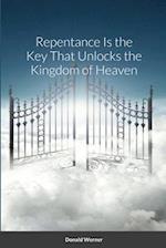 Repentance Is the Key That Unlocks the Kingdom of Heaven 