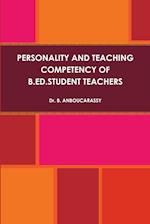 PERSONALITY AND TEACHING COMPETENCY OF B.ED.STUDENT TEACHERS 