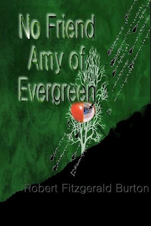 NO FRIEND AMY OF EVERGREEN