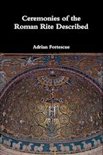 Ceremonies of the Roman Rite Described