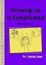 Growing Up Is Complicated