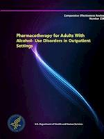 Pharmacotherapy for Adults With Alcohol-Use Disorders in Outpatient Settings - Comparative Effectiveness Review (Number 134)