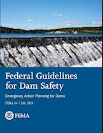 Federal Guidelines for Dam Safety - Emergency Action Planning for Dams