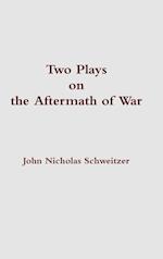 Two Plays on the Aftermath of War