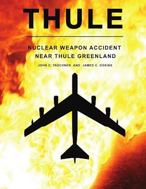 Thule - The Nuclear Weapon Accident Near Thule Greenland