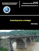 Evaluating Scour at Bridges - Fifth Edition (Hydraulic Engineering Circular No. 18)