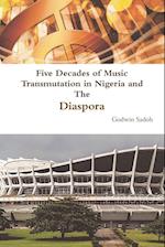 Five Decades of Music Transmutation in Nigeria and The Diaspora