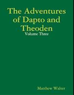 Adventures of Dapto and Theoden: Volume Three