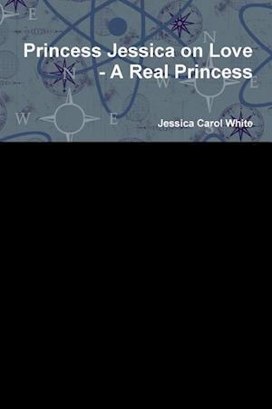 Princess Jessica on Love - A Real Princess