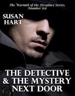 Detective and the Mystery Next Door - the Warmth of the Fireplace Series, Number Six