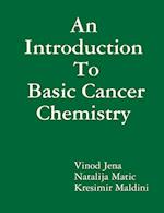 An Introduction To Basic Cancer Chemistry 