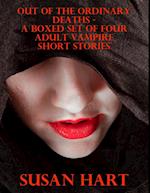 Out of the Ordinary Deaths - a Boxed Set of Four Adult Vampire Short Stories
