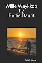 Willie Waykkop by Bettie Daunt