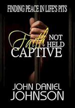 Faith Not Held Captive 